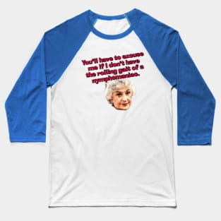 Rolling Gait of a Nymphomaniac Baseball T-Shirt